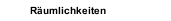 R&auml;umlichkeiten